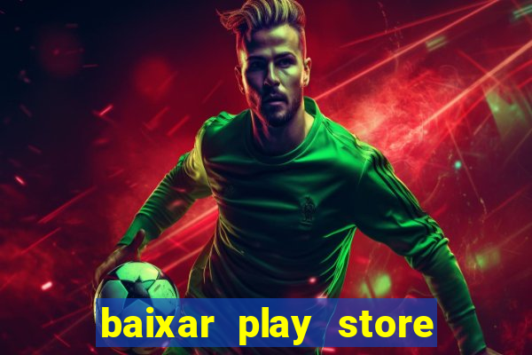 baixar play store para pc baixaki